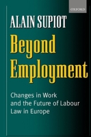 Beyond Employment: Changes in Work and the Future of Labour Law in Europe 0199243042 Book Cover