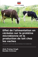 Effet de l'alimentation en céréales sur la protéine microbienne et la production de lait chez les vaches: Utilisation optimale des protéines microbiennes 6206104125 Book Cover
