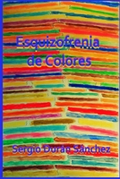 Esquizofrenia de Colores B0BQ9FWBVH Book Cover
