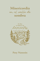 Misericordia en el valle de sombra (SPA Mercy in The Valley of Shadow) (Spanish Edition) B0F7DZCD2H Book Cover