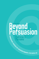 Beyond Persuasion: Communication Strategies for Healthcare Managers in the Digital Age 1442615346 Book Cover
