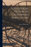 A Statistical Picture of California's Agriculture; C459 rev 1963 1013699033 Book Cover