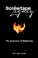 Screwtape Legacy: The Ascension of Blightwing 1304254399 Book Cover