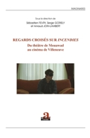 REGARDS CROISÉS SUR INCENDIES Du théâtre de Mouawad au cinéma de Villeneuve: Du théâtre de Mouawad au cinéma de Villeneuve (Imaginaires) (French Edition) 2806102812 Book Cover