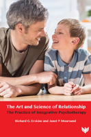 The Art and Science of Relationship: The Practice of Integrative Psychotherapy 1800131372 Book Cover