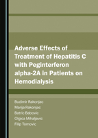 Adverse Effects of Treatment of Hepatitis C with Peginterferon alpha-2A in Patients on Hemodialysis 1527517624 Book Cover