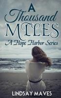 A Thousand Miles: A Hope Harbor Series 1546901353 Book Cover