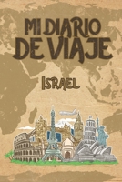 Mi Diario De Viaje Israel: 6x9 Diario de viaje I Libreta para listas de tareas I Regalo perfecto para tus vacaciones en Israel (Spanish Edition) 1687863369 Book Cover