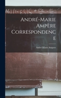 Andre-Marie Ampere Correspondence 1016256027 Book Cover