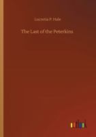 The Last of the Peterkins (Large Print Edition) 1511788593 Book Cover