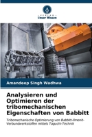 Analysieren und Optimieren der tribomechanischen Eigenschaften von Babbitt 6206979881 Book Cover