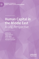 Human Capital in the Middle East: A UAE Perspective (Palgrave Studies in Global Human Capital Management) 3030422100 Book Cover