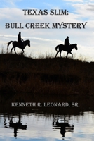 Texas Slim: Bull Creek Mystery B0C5241D4Y Book Cover