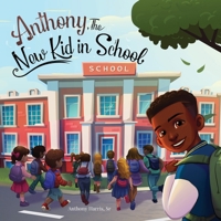 Anthony, The New Kid in School B0DPLFQ22N Book Cover