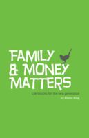 Family and Money Matters: Life Lessons for the New Generation 0981832210 Book Cover