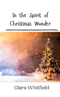 In the Spirit of Christmas Wonder 9916909814 Book Cover