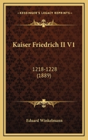 Kaiser Friedrich II V1: 1218-1228 1165551853 Book Cover