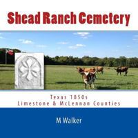 Shead Ranch Cemetery 0692231811 Book Cover