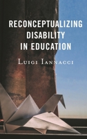 Reconceptualizing Disability in Education 1498542778 Book Cover