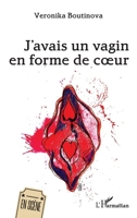 J’avais un vagin en forme de coeur (En Scène) (French Edition) 2336463288 Book Cover