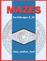 Mazes for kids ages 8-10: An amazing maze activity book for kids - 99 mazes puzzles for kids from easy to hard. null Book Cover