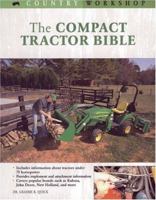 The Compact Tractor Bible (Country Workshop) 0760323933 Book Cover