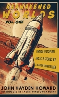Reawakened Worlds: Vintage Dystopian and Sci-fi Stories by a Master Storyteller 1960332198 Book Cover