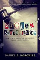 Stolen Sovereignty: How to Stop Unelected Judges from Transforming America 1944229299 Book Cover