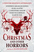 Christmas and Other Horrors: An Anthology of Solstice Horror 1803363282 Book Cover
