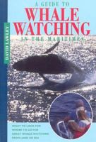 Guide to Whalewatching in the Maritimes 1551092077 Book Cover