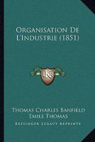 Organisation De L'Industrie (1851) 1179827503 Book Cover