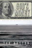 God's Money: A novel based on actual events 0981841899 Book Cover
