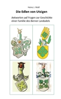 Die Edlen von Utzigen: Antworten auf Fragen zur Geschichte einer Familie des Berner Landadels 3756205606 Book Cover