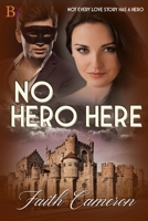 No Hero Here: Not every love story has a hero. 1771553901 Book Cover