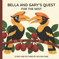 BELLA AND GARY’S QUEST FOR THE NEST B0G5DB3CD6 Book Cover