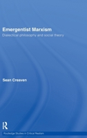 Emergentist Marxism: Dialectical Philosophy and Social Theory 0415547601 Book Cover