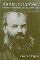An American Abbot: Boniface Wimmer, O.S.B., 1809-1887 B0006CQWLS Book Cover