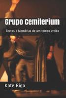 Grupo Cemiterium: Textos e Mem�rias de um tempo vivido 1097556166 Book Cover