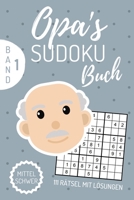 OPA‘S SUDOKU BUCH MITTEL SCHWER 111 RÄTSEL MIT LÖSUNGEN: A4 SUDOKU BUCH über 100 Sudoku-Rätsel mit Lösungen | mittel-schwer | Tolles Rätselbuch | ... Geschenkidee für deinen Opa (German Edition) 1672292921 Book Cover