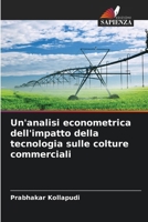 Un'analisi econometrica dell'impatto della tecnologia sulle colture commerciali (Italian Edition) 6208141613 Book Cover