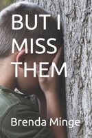 But I Miss Them B0BM99BN85 Book Cover