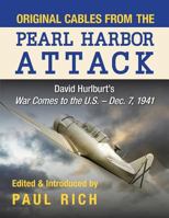 Original Cables from the Pearl Harbor Attack: David Hurlburt's War Comes to the U.S. - Dec. 7, 1941 0944285813 Book Cover