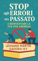 Stop agli errori del passato e reinventare la tua vita amorosa (Italian Edition) B0F1CWRM8X Book Cover