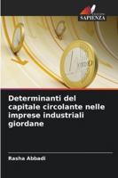 Determinanti del capitale circolante nelle imprese industriali giordane (Italian Edition) 6208758874 Book Cover