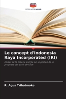 Le concept d'Indonesia Raya Incorporated (IRI) 620537949X Book Cover