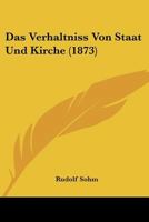 Das Verhaltniss Von Staat Und Kirche (1873) 1160060258 Book Cover