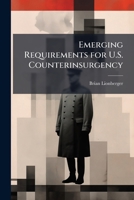 Emerging Requirements for U.S. Counterinsurgency: An Examination of the Insurgency in the Niger River Delta Region 1249408598 Book Cover