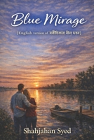 Blue Mirage: A Story of Love, Betrayal, and the Illusion of Truth B0GXW9TQB5 Book Cover