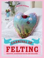 Carnival of Felting 1843406403 Book Cover