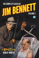 The Complete Cases of Jim Bennett, Volume 1 1618276875 Book Cover